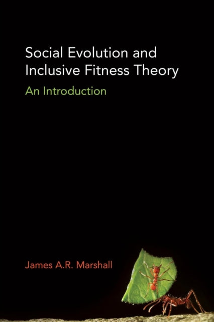 Book cover of: Social Evolution and Inclusive Fitness Theory. By: James A.R. Marshall