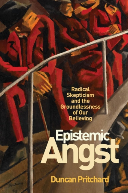 Book cover of: Epistemic Angst. By: Duncan Pritchard