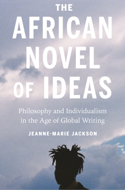 Book cover of: African Novel of Ideas. By: Jeanne-Marie Jackson