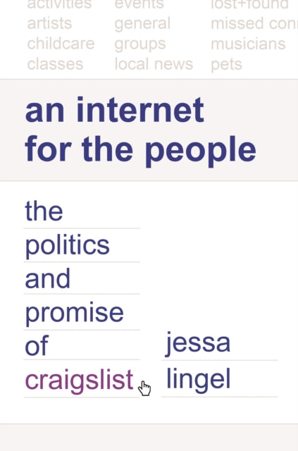 Book cover of: Internet for the People. By: Jessa Lingel