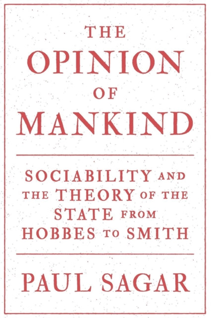 Book cover of: Opinion of Mankind. By: Paul Sagar