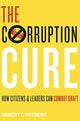 Book cover of: Corruption Cure. By: Robert I. Rotberg