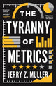 Book cover of: Tyranny of Metrics. By: Martina Altschäfer