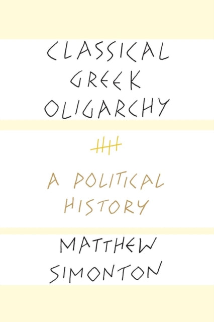 Book cover of: Classical Greek Oligarchy. By: Matthew Simonton