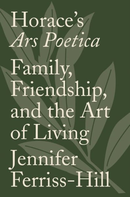 Book cover of: Horace's Ars Poetica. By: Jennifer Ferriss-Hill