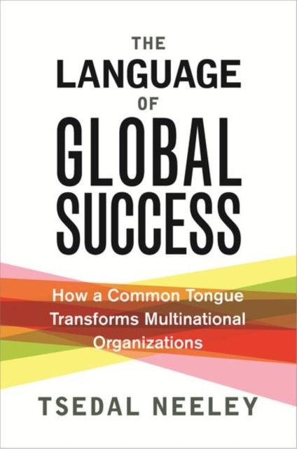 Book cover of: Language of Global Success. By: Tsedal Neeley