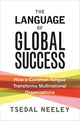 Book cover of: Language of Global Success. By: Tsedal Neeley