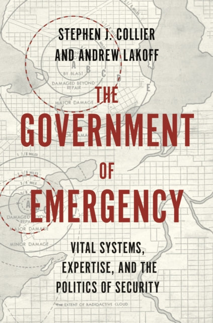 Book cover of: Government of Emergency. By: Andrew Lakoff