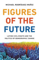 Book cover of: Figures of the Future. By: Michael Rodriguez-Muniz