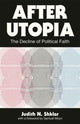 Book cover of: After Utopia. By: Judith N. Shklar