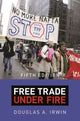 Book cover of: Free Trade under Fire. By: Douglas A. Irwin