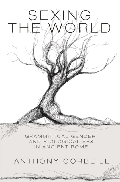 Book cover of: Sexing the World. By: Anthony Corbeill