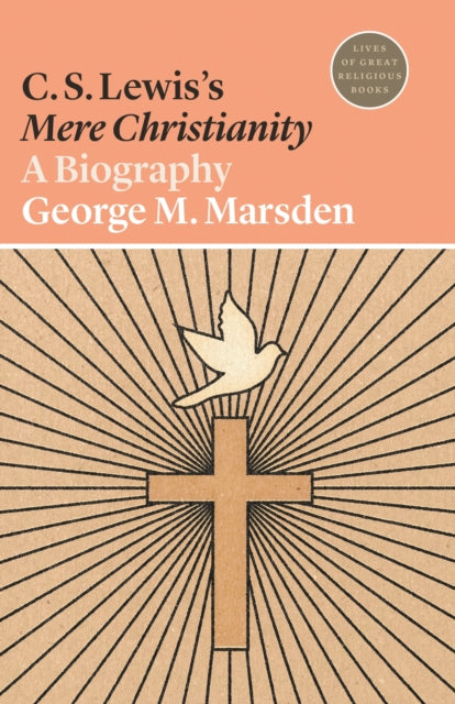 Book cover of: C. S. Lewis's Mere Christianity. By: George M. Marsden