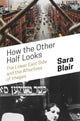Book cover of: How the Other Half Looks. By: Sara Blair