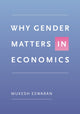 Book cover of: Why Gender Matters in Economics. By: Mukesh Eswaran