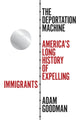 Book cover of: Deportation Machine. By: Adam Goodman