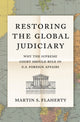 Book cover of: Restoring the Global Judiciary. By: Martin S. Flaherty