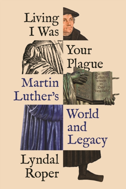 Book cover of: Living I Was Your Plague. By: Lyndal Roper