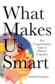 Book cover of: What Makes Us Smart. By: Samuel Gershman