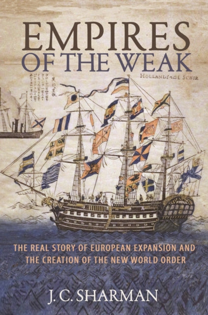 Book cover of: Empires of the Weak. By: Sharman, J. C.
