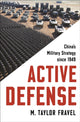 Book cover of: Active Defense. By: M. Taylor Fravel