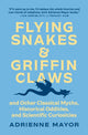 Book cover of: Flying Snakes and Griffin Claws. By: Adrienne Mayor