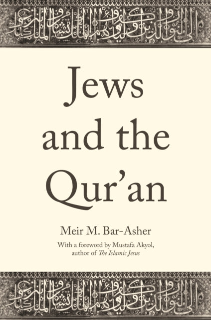 Book cover of: Jews and the Qur'an. By: Meir M. Bar-Asher
