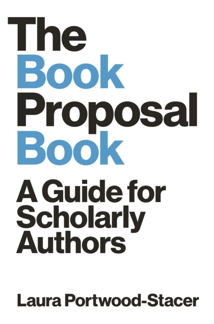 Book cover of: Book Proposal Book. By: Laura Portwood-Stacer