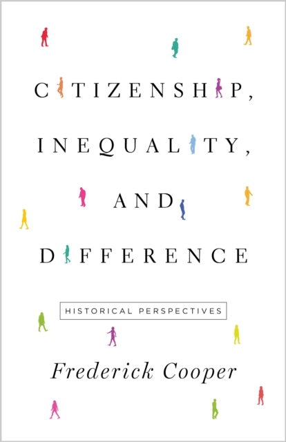 Book cover of: Citizenship, Inequality, and Difference. By: Frederick Cooper