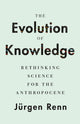 Book cover of: Evolution of Knowledge. By: Jurgen Renn