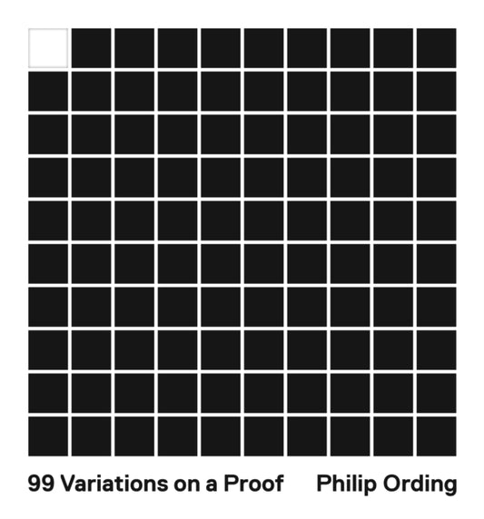 Book cover of: 99 Variations on a Proof. By: Philip Ording