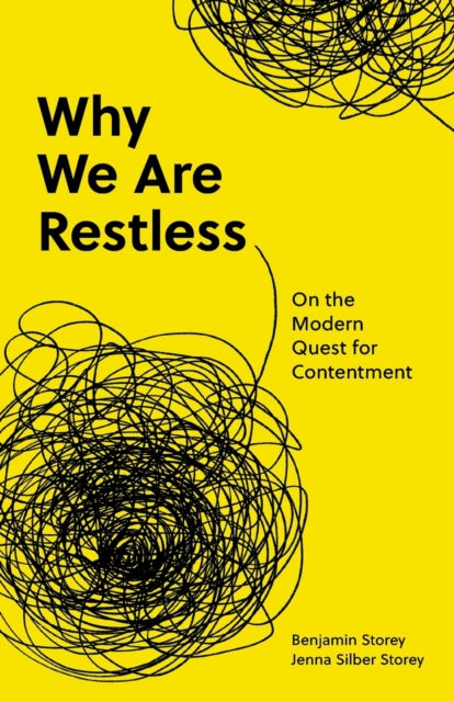 Book cover of: Why We Are Restless. By: Benjamin Storey