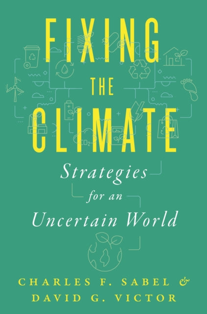 Book cover of: Fixing the Climate. By: Charles F. Sabel