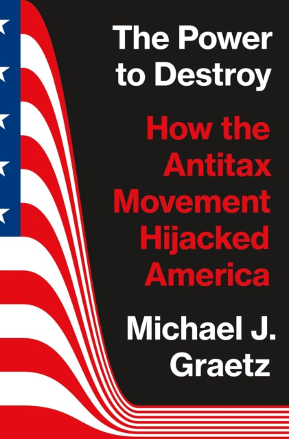 Book cover of: Power to Destroy. By: Michael J. Graetz