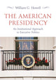 Book cover of: American Presidency. By: William G. Howell
