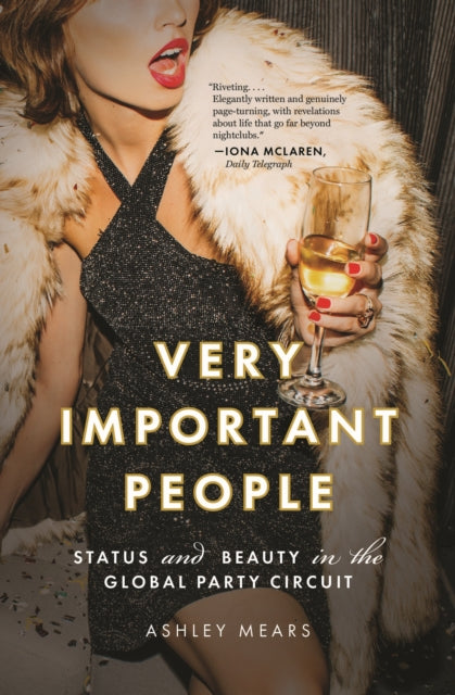 Book cover of: Very Important People. By: Ashley Mears