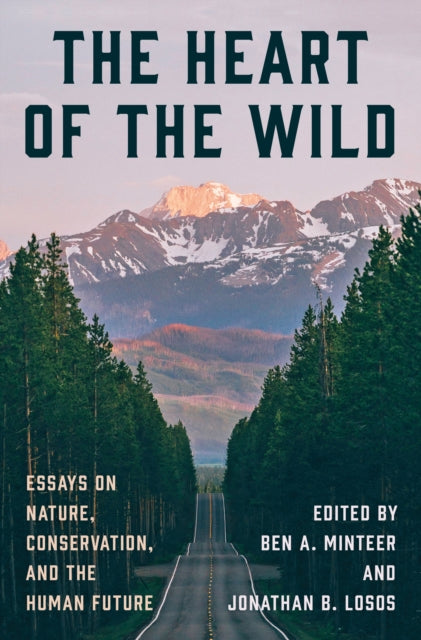 Book cover of: Heart of the Wild. By: Ben A. Minteer