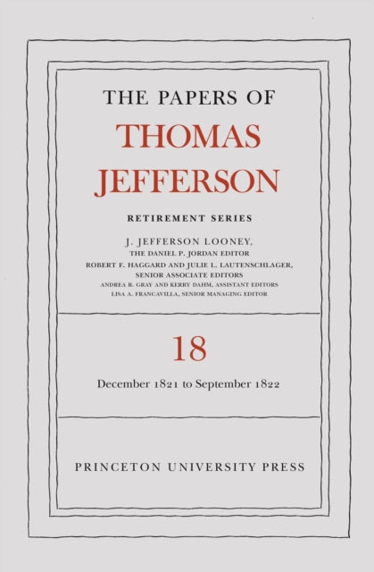 Book cover of: Papers of Thomas Jefferson, Retirement Series, Volume 18. By: Thomas Jefferson