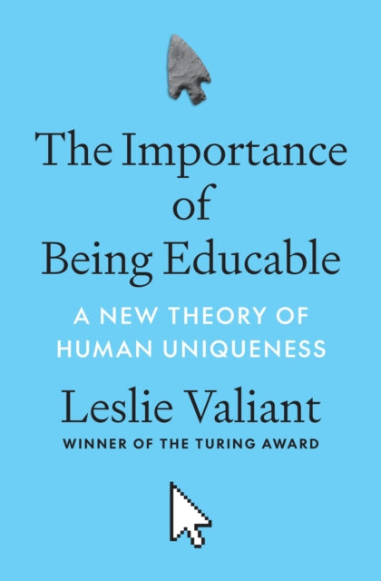 Book cover of: Importance of Being Educable. By: Leslie Valiant
