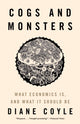 Book cover of: Cogs and Monsters. By: Diane Coyle