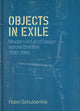 Book cover of: Objects in Exile. By: Robin Schuldenfrei