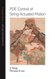 Book cover of: PDE Control of String-Actuated Motion. By: Ji Wang