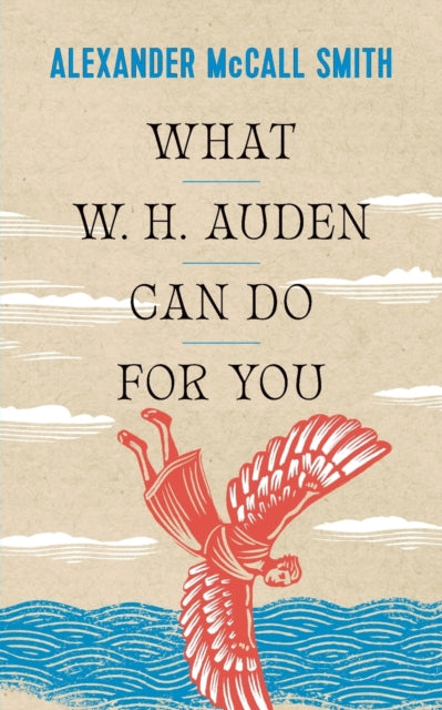 Book cover of: What W. H. Auden Can Do for You. By: Alexander McCall Smith