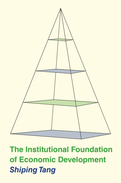 Book cover of: Institutional Foundation of Economic Development. By: Shiping Tang