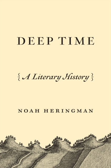 Book cover of: Deep Time. By: Noah Heringman