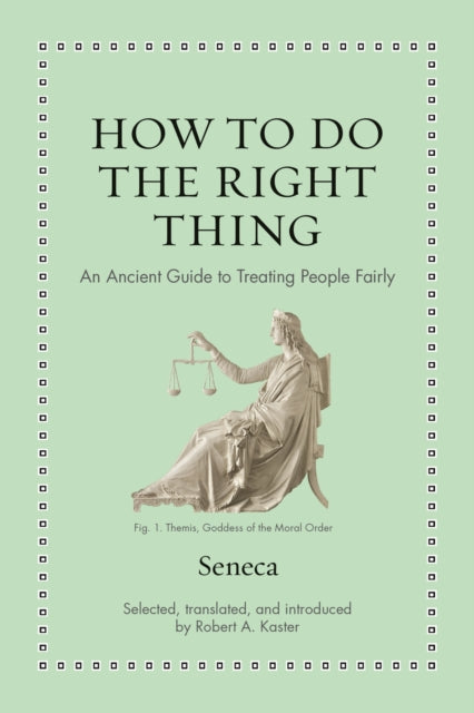Book cover of: How to Do the Right Thing. By: Seneca