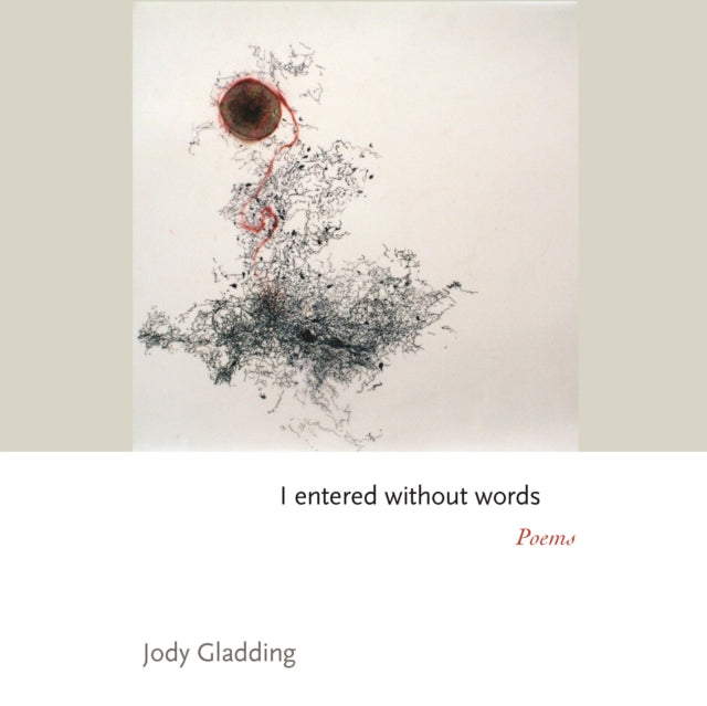 Book cover of: I entered without words. By: Jody Gladding