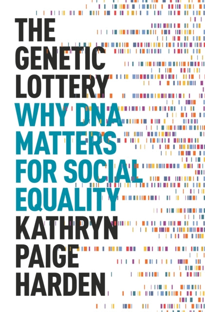 Book cover of: Genetic Lottery. By: Kathryn Paige Harden