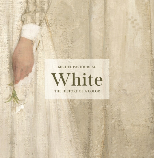 Book cover of: White. By: Michel Pastoureau