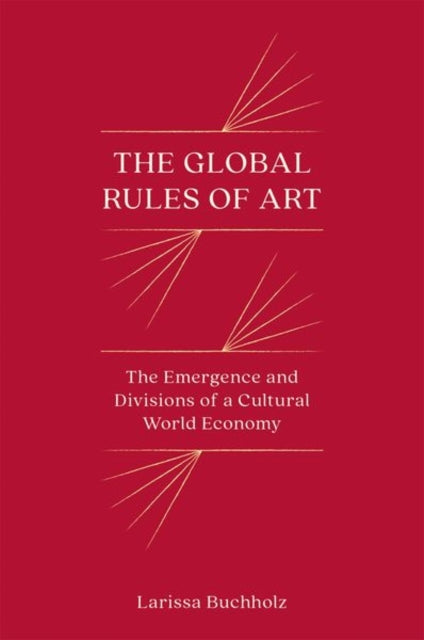 Book cover of: Global Rules of Art. By: Larissa Buchholz